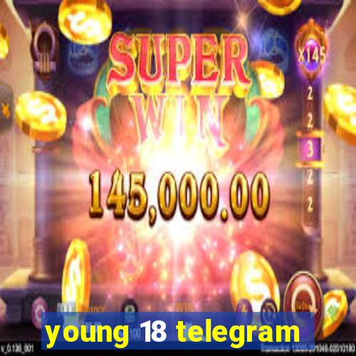 young 18 telegram